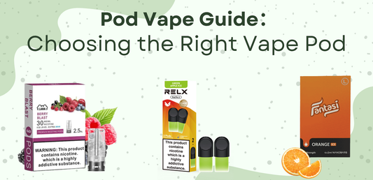 Pod Vape Guide: Choosing the Right Vape Pod