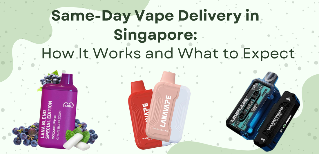 Same-Day Vape Delivery in Singapore: How It Works and What to Expect