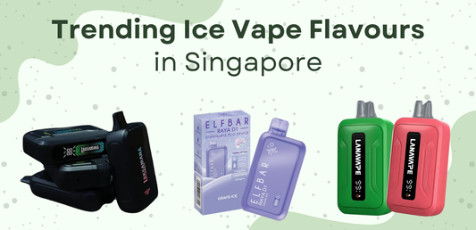 Trending Ice Vape Flavours in Singapore