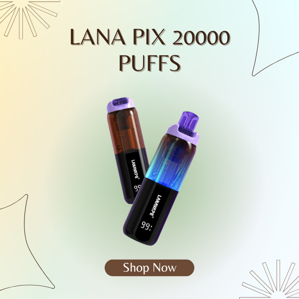 Lana Pix 20000 Puffs Disposable Vape showing the smart digital screen display, 15ml shiftable drip tip design, and available multi-flavor pod variants.